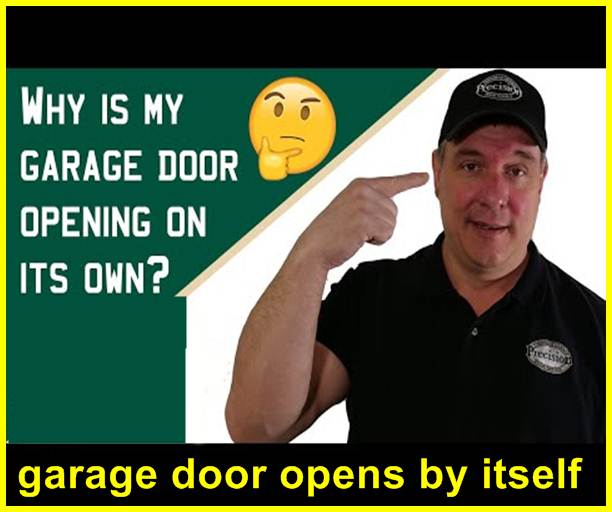 garage door opens by itself