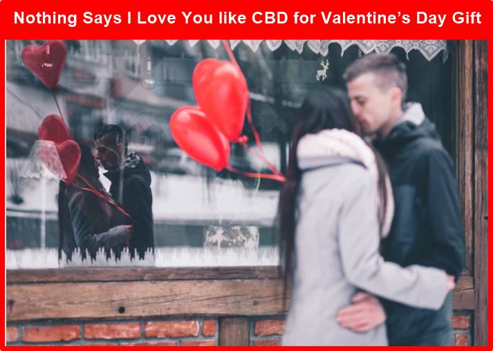 Nothing Says I Love You like CBD for Valentine’s Day Gift