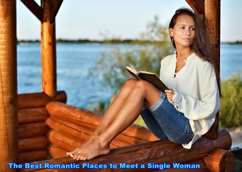 The Best Romantic Places to Meet a Single Woman