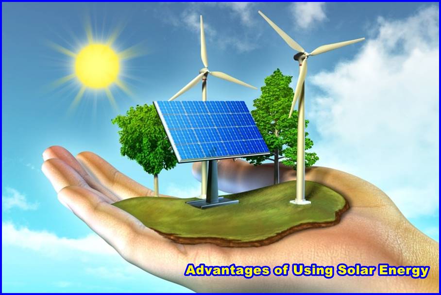 Advantages of Using Solar Energy