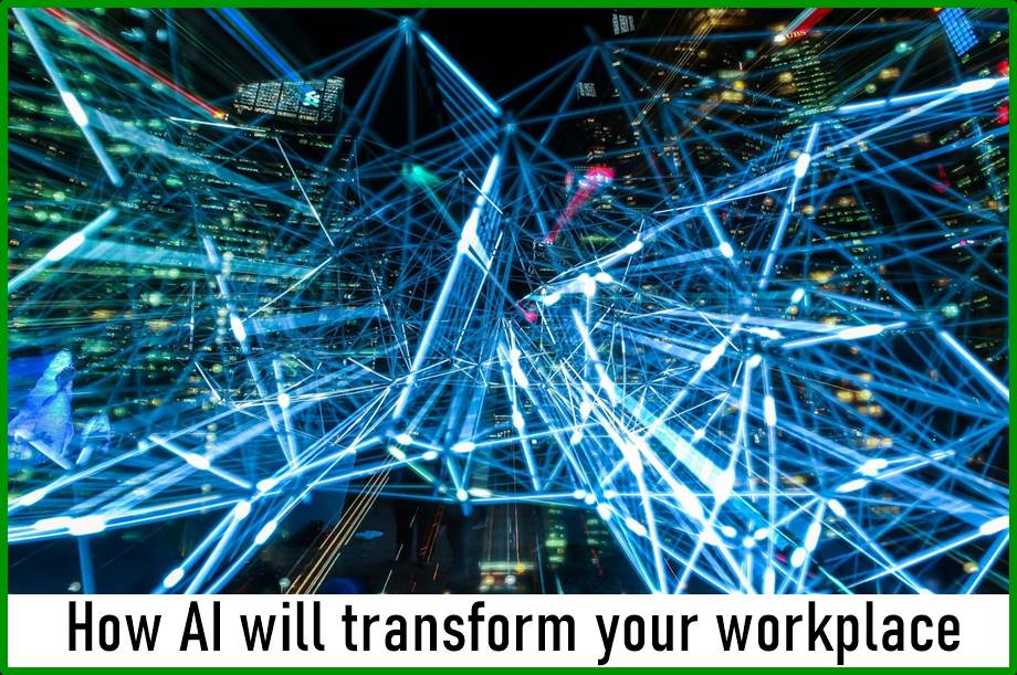 How AI will transform your workplace