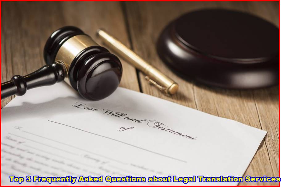 Top 3 Frequently Asked Questions about Legal Translation Services