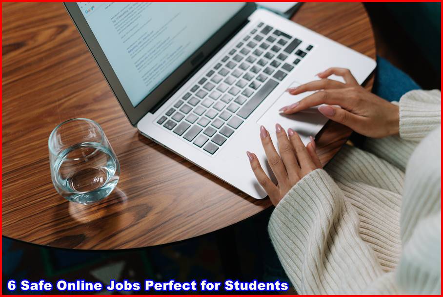 6 Safe Online Jobs Perfect for Students
