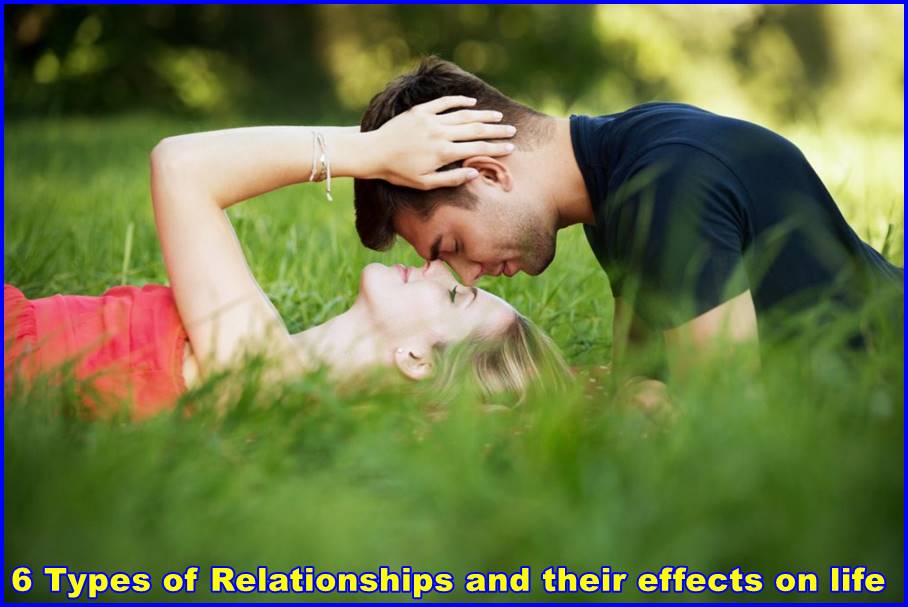 6 Types of Relationships and their effects on life