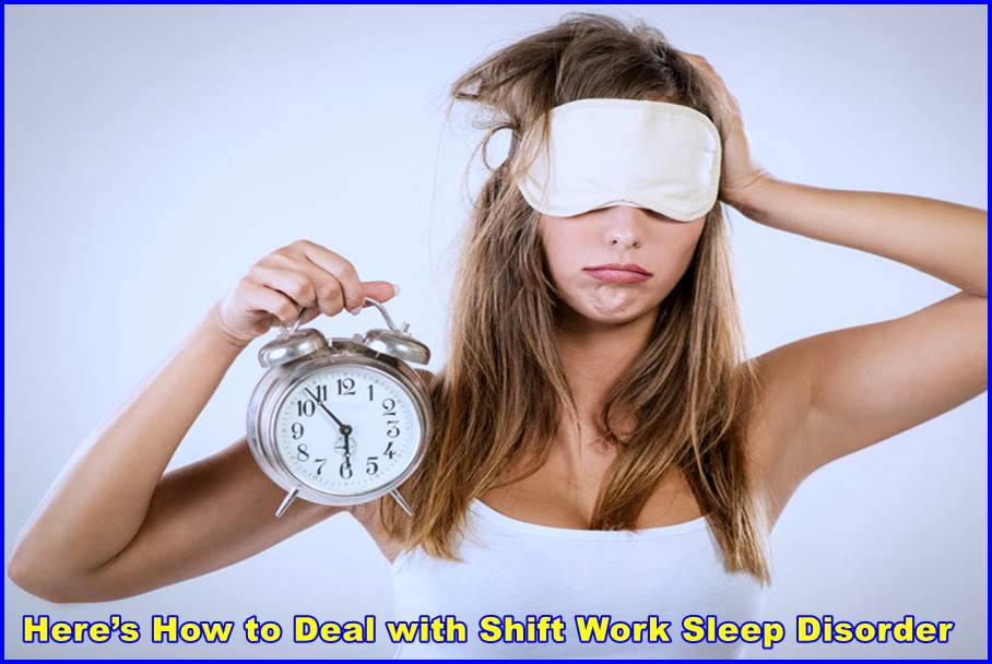 Here’s How to Deal with Shift Work Sleep Disorder