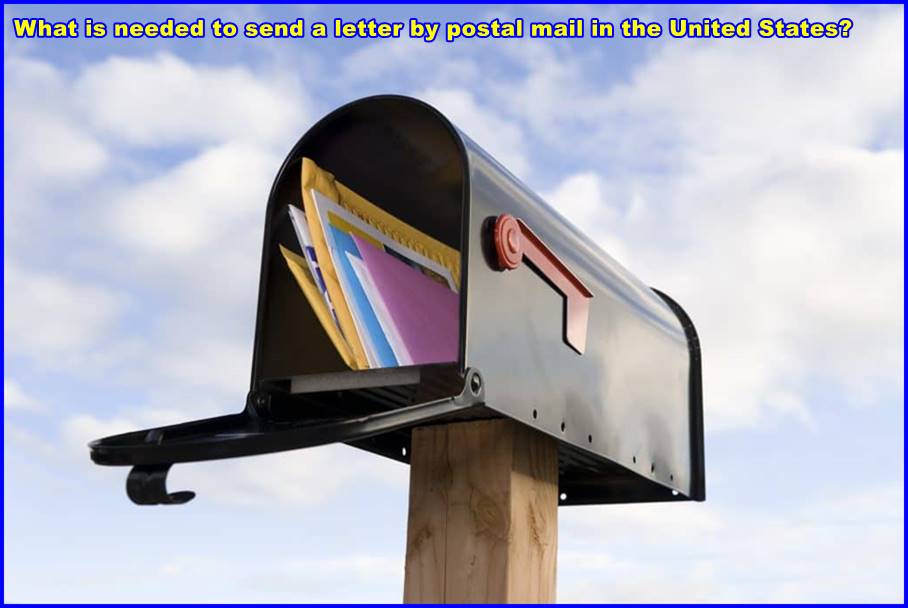 What is needed to send a letter by postal mail in the United States?