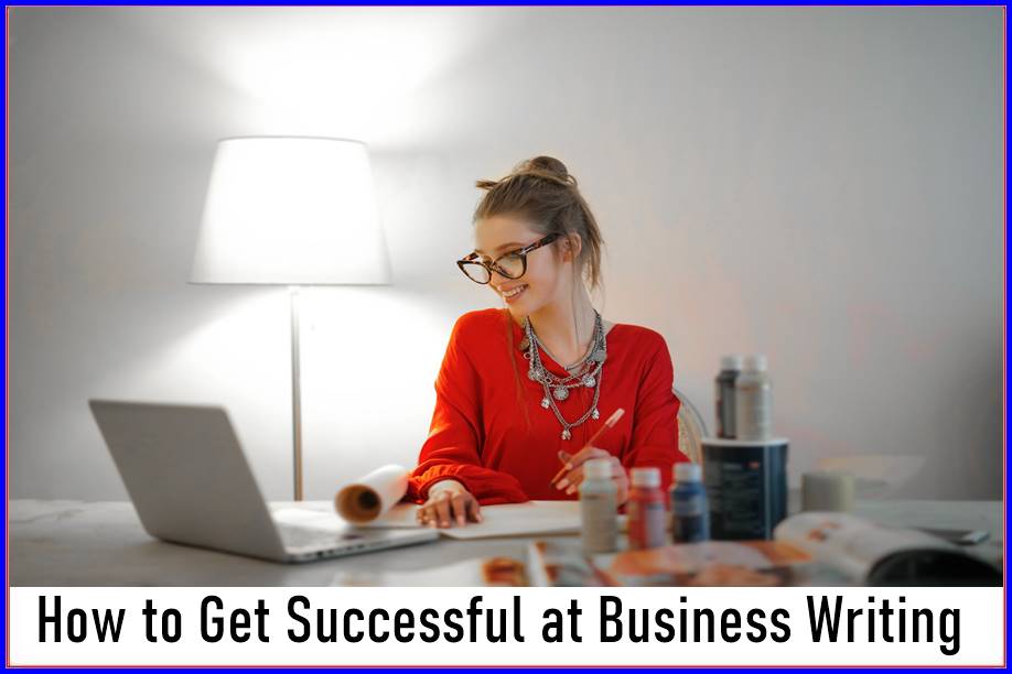 How to Get Successful at Business Writing