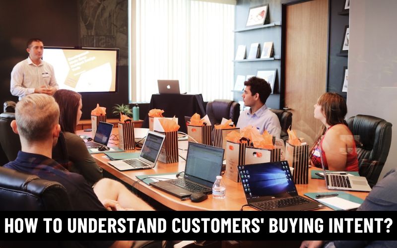 How To Understand Your Customers' Buying Intent