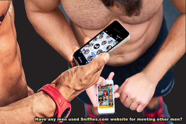 Have any men used Sniffies.com website for meeting other men?